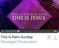 This Is Palm Sunday by Floodgate Productions