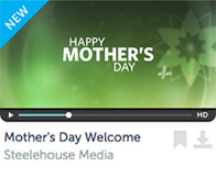 Mother's Day Welcome by Steelehouse Media